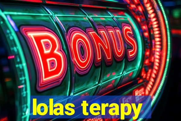 lolas terapy